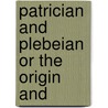 Patrician And Plebeian Or The Origin And door Thomas Jefferson Wertenbaker