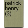 Patrick Henry (3) door Moses Coit Tyler