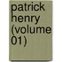Patrick Henry (Volume 01)