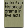 Patrie! An Historical Drama In Five Acts door Victorien Sardou