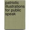 Patriotic Illustrations For Public Speak by William Herbert Brown