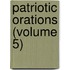 Patriotic Orations (Volume 5)