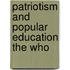 Patriotism And Popular Education The Who