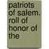 Patriots Of Salem. Roll Of Honor Of The