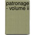 Patronage - Volume Ii