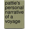 Pattie's Personal Narrative Of A Voyage door Pattie