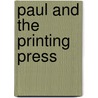 Paul And The Printing Press by Sara Ware Bassett