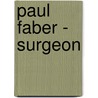Paul Faber - Surgeon by George Mac Donald