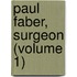 Paul Faber, Surgeon (Volume 1)
