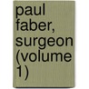 Paul Faber, Surgeon (Volume 1) door MacDonald George MacDonald