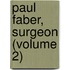 Paul Faber, Surgeon (Volume 2)