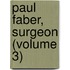 Paul Faber, Surgeon (Volume 3)