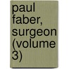 Paul Faber, Surgeon (Volume 3) door MacDonald George MacDonald
