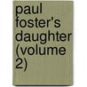 Paul Foster's Daughter (Volume 2) by Dutton Cook