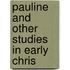 Pauline And Other Studies In Early Chris