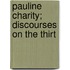 Pauline Charity; Discourses On The Thirt
