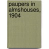 Paupers In Almshouses, 1904 by United States. Census