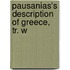 Pausanias's Description Of Greece, Tr. W