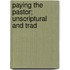 Paying The Pastor; Unscriptural And Trad