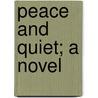 Peace And Quiet; A Novel door Edwin Milton Royle