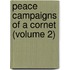 Peace Campaigns Of A Cornet (Volume 2)