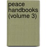 Peace Handbooks (Volume 3) by Great Britain. Section