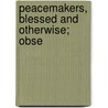 Peacemakers, Blessed And Otherwise; Obse door Ida Minerva Tarbell