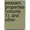 Peasant Properties (Volume 1); And Other by Lady Frances Parthenope Verney