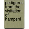 Pedigrees From The Visitation Of Hampshi door Thomas Benolt
