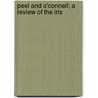 Peel And O'Connell; A Review Of The Iris by Baron George Shaw-Lefevre Eversley