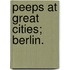 Peeps At Great Cities; Berlin.