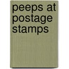 Peeps At Postage Stamps door Stanley Currie Johnson