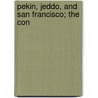 Pekin, Jeddo, And San Francisco; The Con by Ludovic Beauvoir