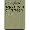 Pelagius's Expositions Of Thirteen Epist door Pelagius
