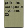 Pelle The Conqueror - Volume 02 door Martin Andersen Nex