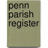 Penn Parish Register [1570-1754] door Eng. Parish Penn