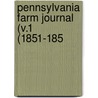 Pennsylvania Farm Journal (V.1 (1851-185 door J.L. Darlington