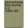 Pennsylvania Farm Journal (V.2 (1852-185 door J.L. Darlington