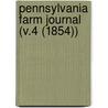 Pennsylvania Farm Journal (V.4 (1854)) door J. L. Darlington
