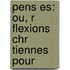 Pens Es: Ou, R Flexions Chr Tiennes Pour