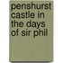 Penshurst Castle In The Days Of Sir Phil
