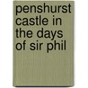 Penshurst Castle In The Days Of Sir Phil by Emma Marshall