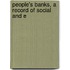 People's Banks, A Record Of Social And E