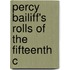 Percy Bailiff's Rolls Of The Fifteenth C