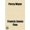 Percy Wynn door Francis James Finn