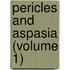 Pericles And Aspasia (Volume 1)