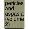 Pericles And Aspasia (Volume 2) by Walter Savage Landon