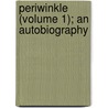 Periwinkle (Volume 1); An Autobiography by Arnold Gray