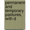 Permanent And Temporary Pastures, With D by Martin John Sutton