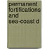 Permanent Fortifications And Sea-Coast D